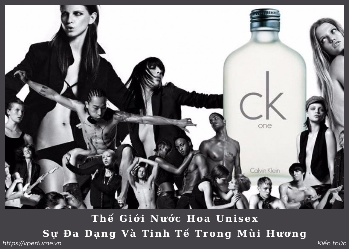 Khám Phá Thế Giới Nước Hoa Unisex: Tự Do Trong Mùi Hương