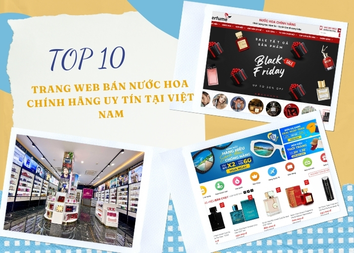 Top 10 Trang Web Bán Nước Hoa Chính Hãng Uy Tín Tại Việt Nam